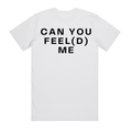 The Frequency Club T shirt - CAN YOU FEEL(D) ME