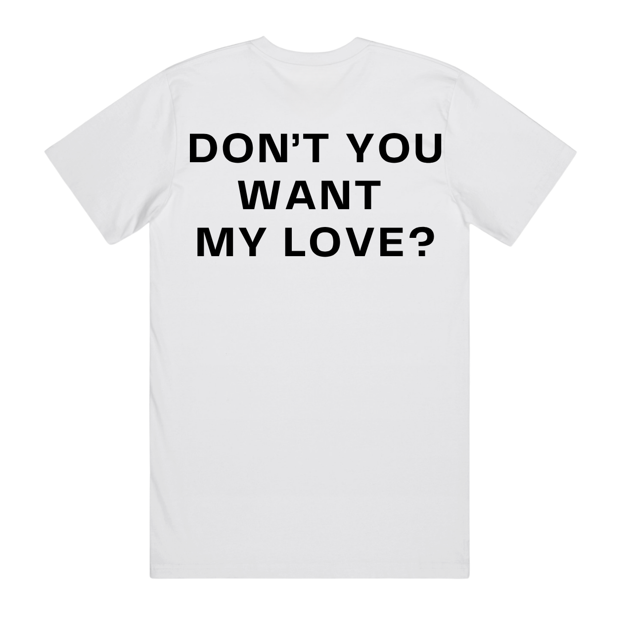 The Frequency Club T Shirt - DON'T YOU WANT MY LOVE?
